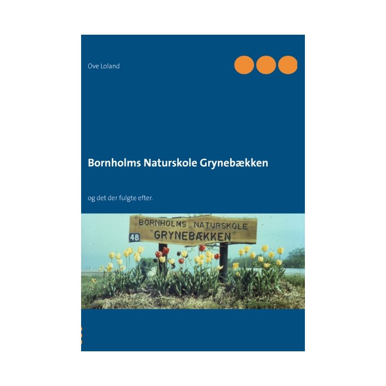 Bornholms Naturskole Grynebkken og det der fulgte efter.