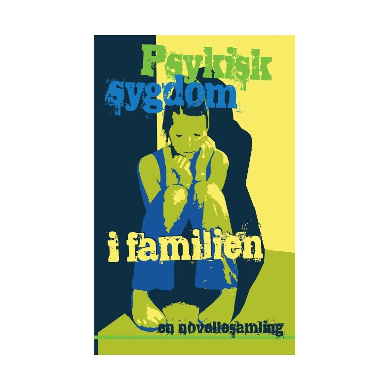 Psykisk sygdom i familien en novellesamling