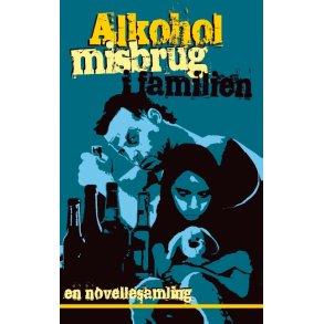 Alkoholmisbrug i familien en novellesamling