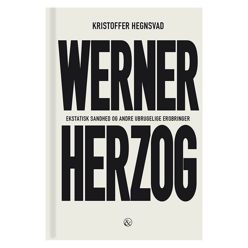 Werner Herzog Ekstatisk sandhed og andre ubrugelige erobringer