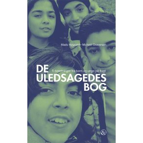 De uledsagedes bog Ti beretninger fra brn og unge p flugt
