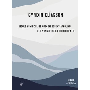 Nogle almindelige ord om solens afkling / Her vokser ingen citrontrer 