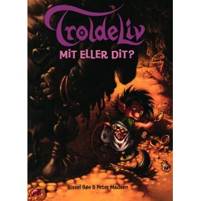 Troldeliv  - Mit eller dit? 