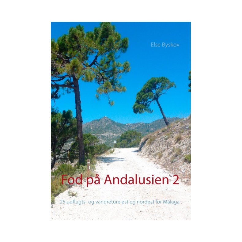 Fod p Andalusien 2 25 udflugts- og vandreture st og nordst for Mlaga