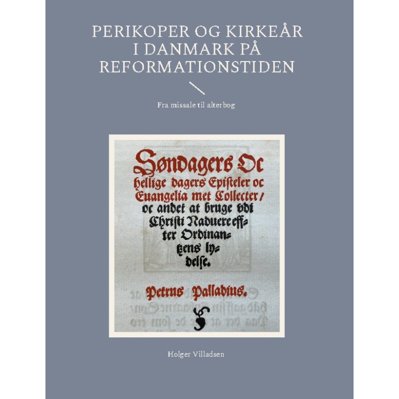 Perikoper og kirker i Danmark p reformationstiden Fra missale til alterbog