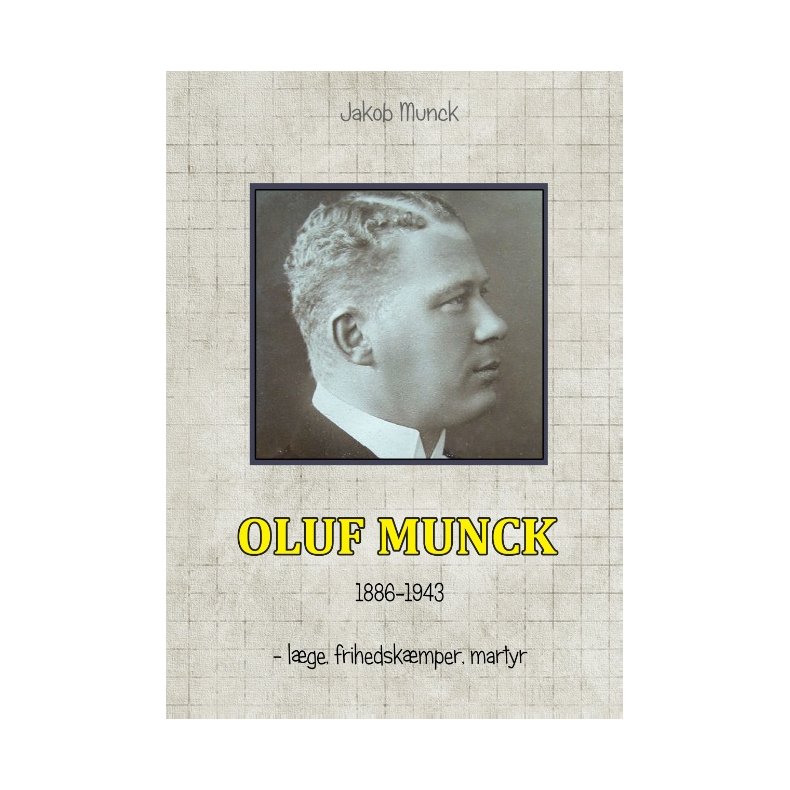 Oluf Munck - lge, frihedskmper, martyr