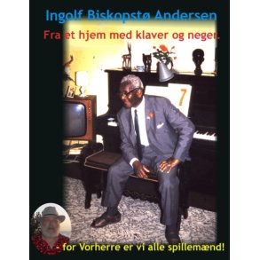 Fra et hjem med klaver og neger. - for Vorherre er vi alle spillemnd
