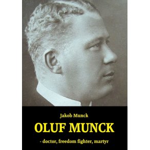 Oluf Munck - doctor, freedom fighter, martyr
