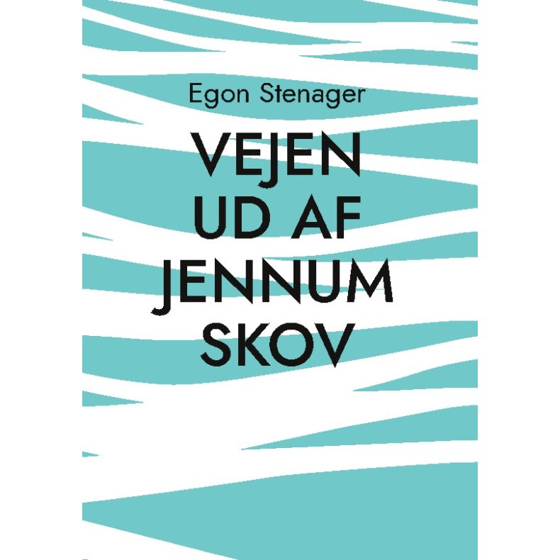Vejen ud af Jennum Skov Sl�gten og et liv