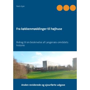 Fra kkkenmddinger til hjhuse Bidrag til en beskrivelse af Langens-omrdets historie