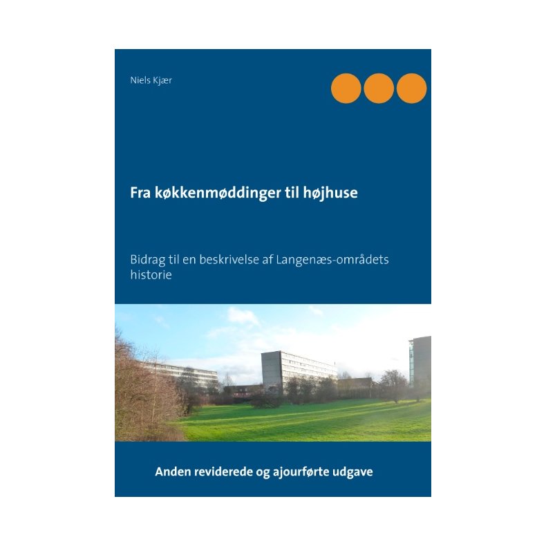 Fra kkkenmddinger til hjhuse Bidrag til en beskrivelse af Langens-omrdets historie