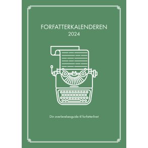 Forfatterkalenderen 2024 Din overlevelsesguide til forfatterlivet