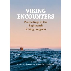 Viking Encounters Proceedings of the Eighteenth Viking Congress