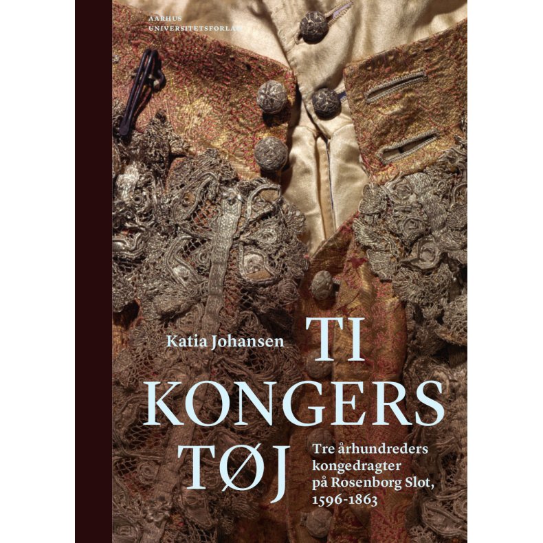 Ti kongers tj Tre rhundreders kongedragter p Rosenborg Slot, 1596-1863