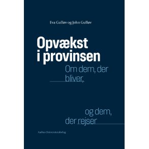 Opvkst i provinsen Om dem, der bliver, og dem, der rejser