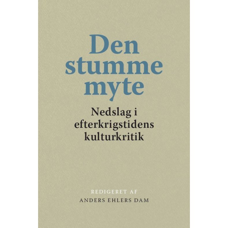 Den stumme myte Nedslag i efterkrigstidens kulturkritik