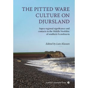 The Pitted Ware Culture on Djursland Supra-regional significance and contacts in the Middle Neolithic of southern Scandinavia