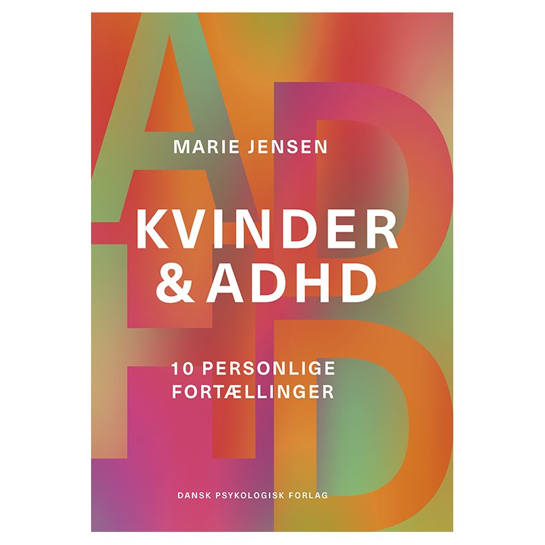 Kvinder & ADHD 10 personlige fortllinger