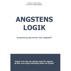 Angstens Logik Sygdom eller frygt for ubehaget?