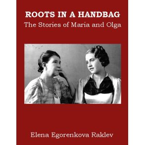 Roots in a Handbag The Stories of Maria and Olga