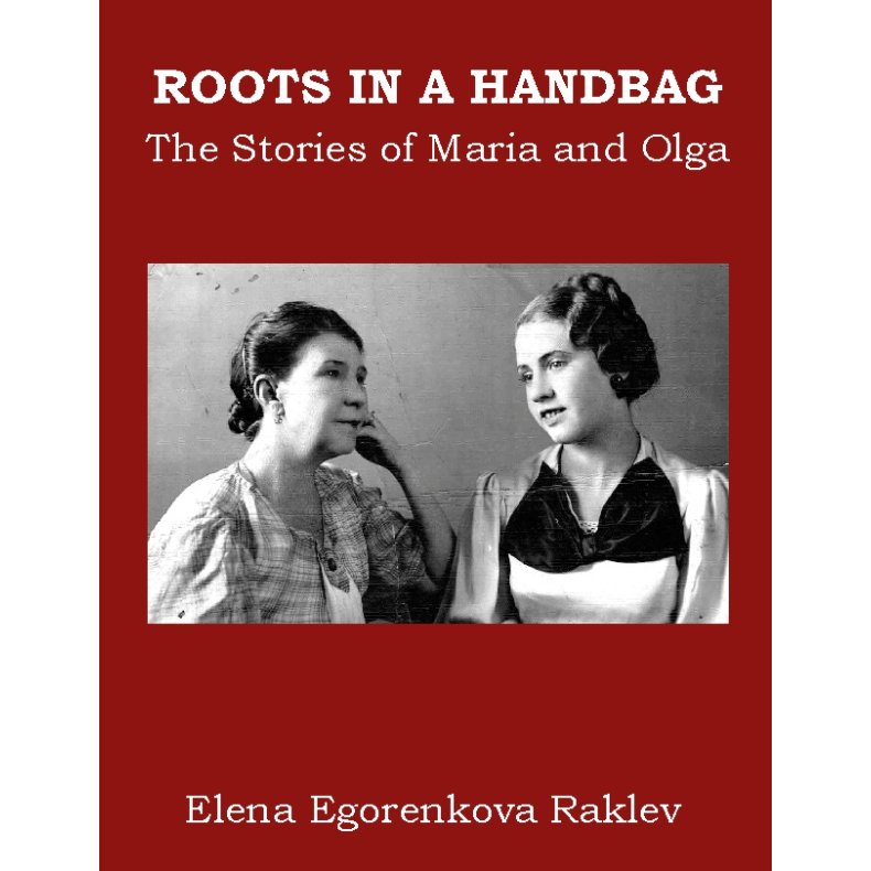 Roots in a Handbag The Stories of Maria and Olga
