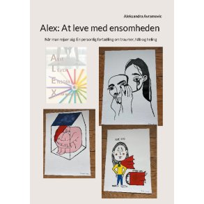 Alex: At leve med ensomheden Nr man rejser sig: En personlig fortlling om traumer, hb og heling