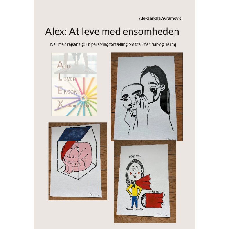 Alex: At leve med ensomheden Nr man rejser sig: En personlig fortlling om traumer, hb og heling