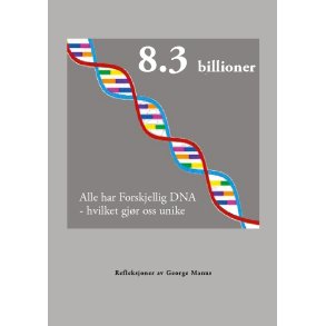 8.3 milliarder Alle har forskjellig DNA - hvilket gj�r oss unike