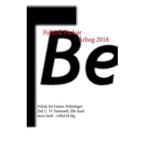 Politisk Parloir - rbog 2018 Politik for Etaten: Politologer [bd.1], 'O' Danmark, lille lund store land - i tillid til dig