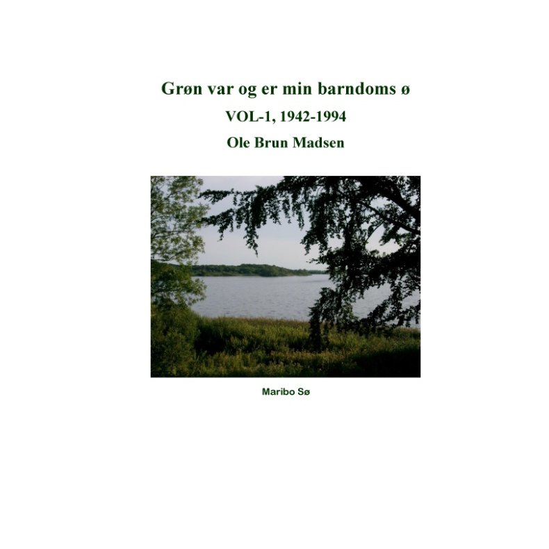 Grn var og er min barndoms  VOL-1, 1942-1994