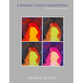 A Womans Many Migrations La Paloma, a woman in my life