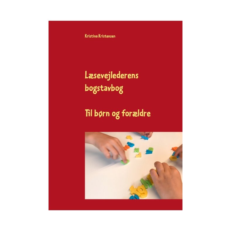 Lsevejlederens bogstavbog Til brn og forldre