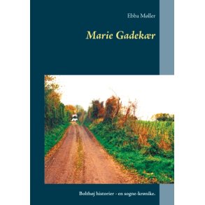 Marie Gadekr Bolthj historier - en sogne-krnike.