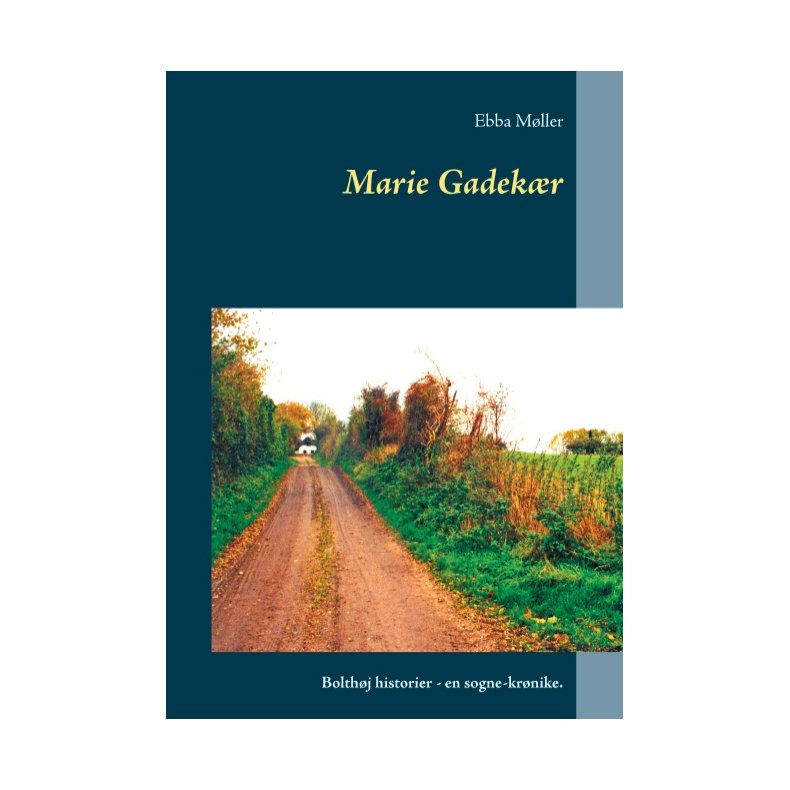 Marie Gadekr Bolthj historier - en sogne-krnike.