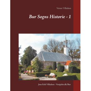 Bur Sogns Historie - 1 1. del - en overordnet sognehistorie