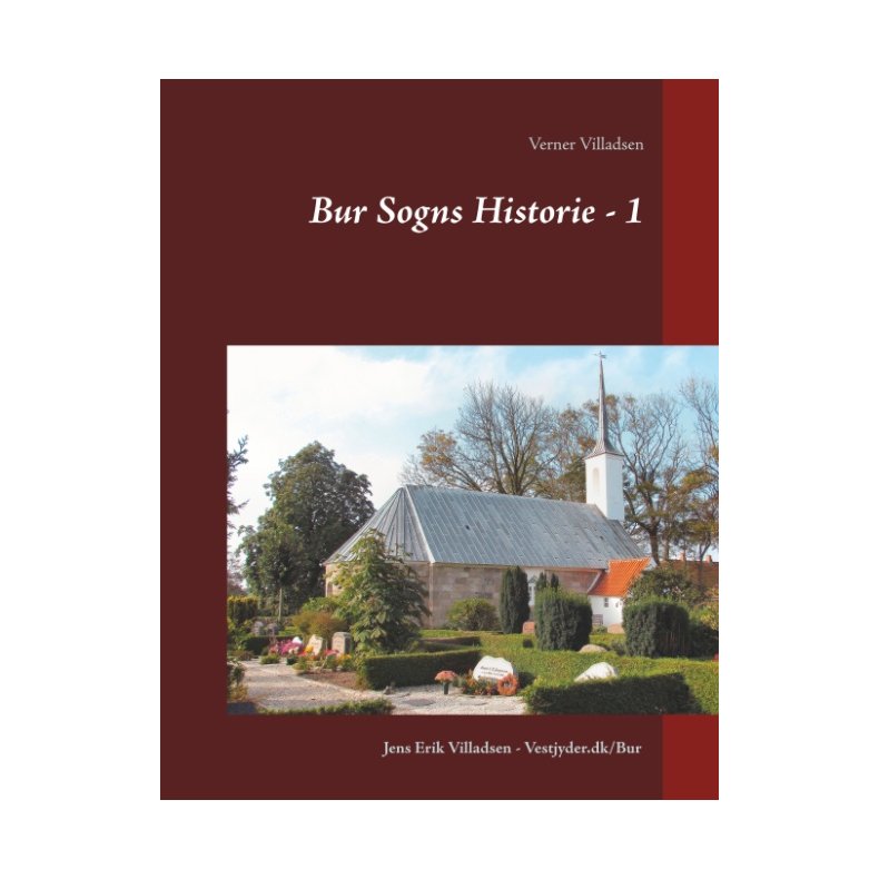 Bur Sogns Historie - 1 1. del - en overordnet sognehistorie