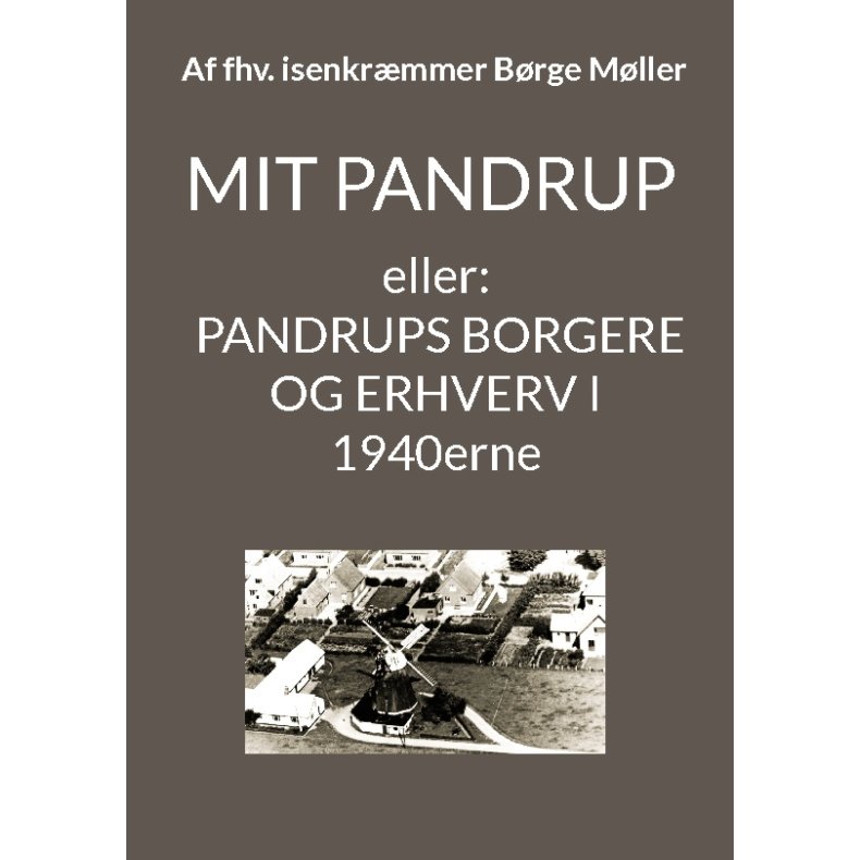 Mit Pandrup Eller: Pandrups borgere og erhverv i 1940erne