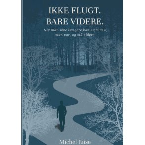 Ikke flugt. Bare videre. N�r man ikke l�ngere kan v�re den, man var, og m� videre.