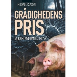 Grdighedens pris - en krimi med Daniel Dreyer