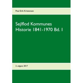 Sejlflod Kommunes Historie 1841-1970 Bd. 1 