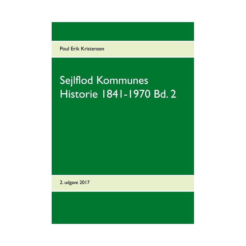Sejlflod Kommunes Historie 1841-1970 Bd. 2 