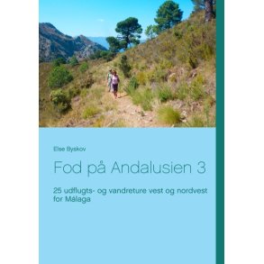 Fod p Andalusien 3 25 udflugts- og vandreture vest og nordvest for Mlaga