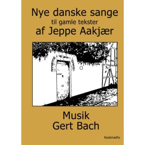 Nye danske sange til gamle tekster af Jeppe Aakjr