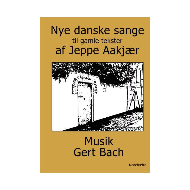 Nye danske sange til gamle tekster af Jeppe Aakjr