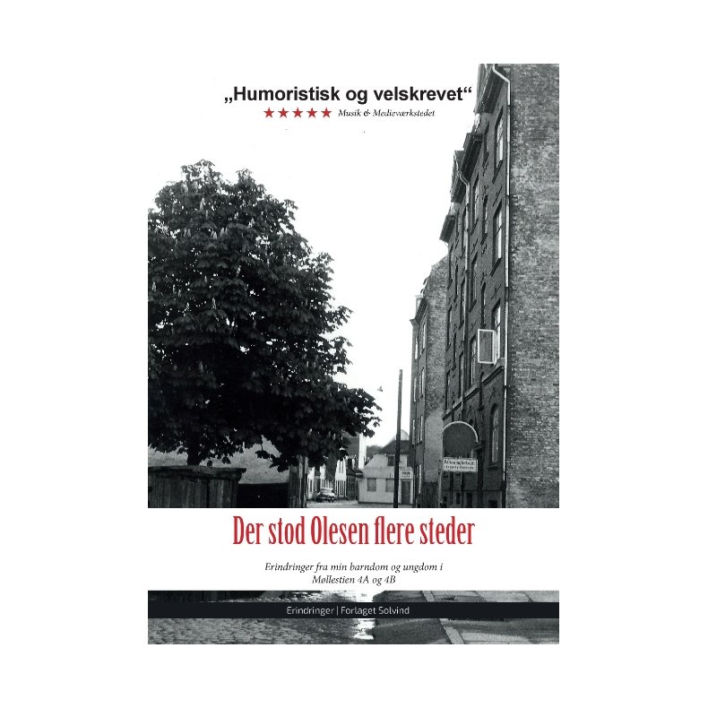 Der stod Olesen flere steder Erindringer fra min barndom og ungdom i  Mllestien 4A og 4B
