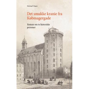 Det smukke kranie fra Kbmagergade Roman om to historieske personer