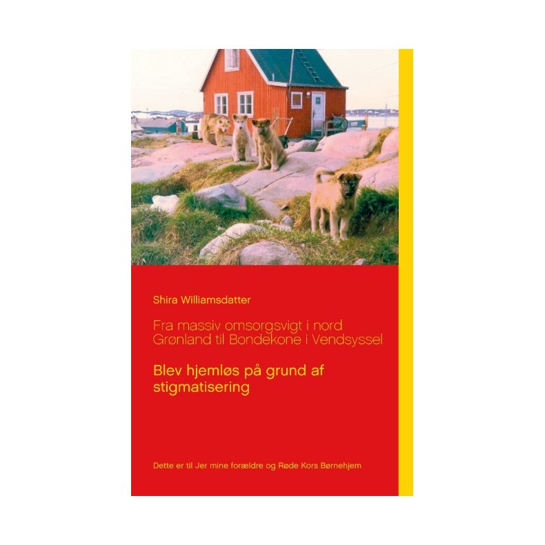 Fra massiv omsorgsvigt i nord Grnland til Bondekone i Vendsyssel Blev hjemls p grund af stigmatisering