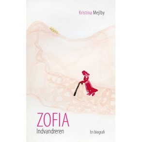 Zofia - indvandreren En biografi
