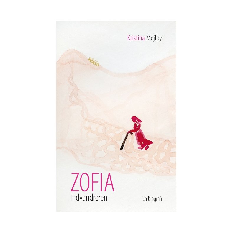 Zofia - indvandreren En biografi