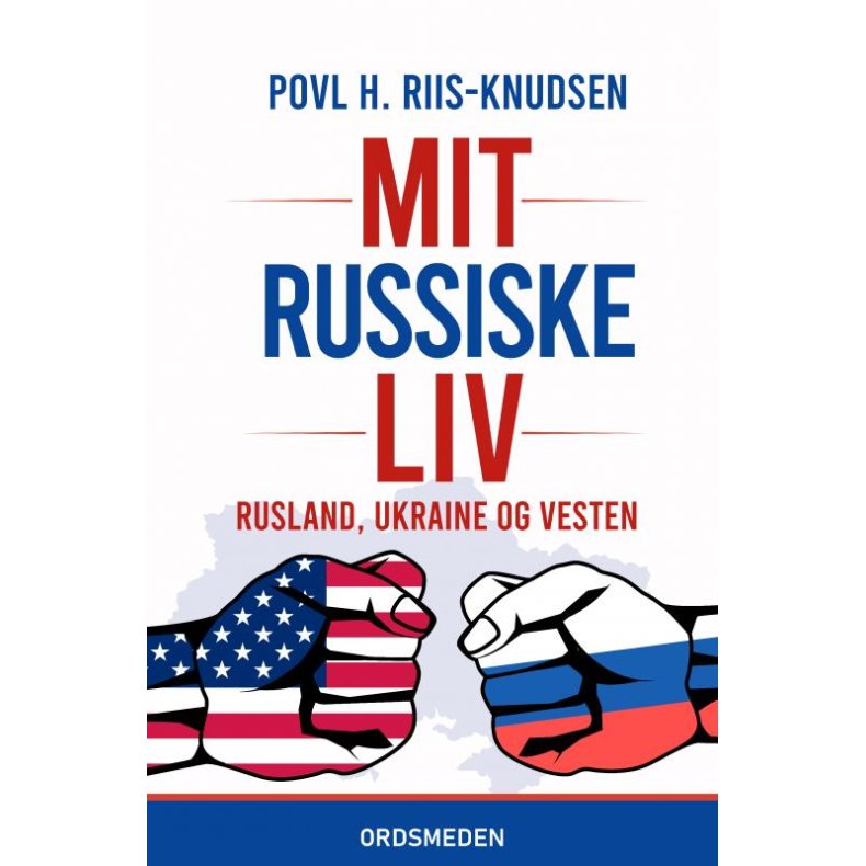 MIT RUSSISKE LIV Rusland, Ukraine og Vesten